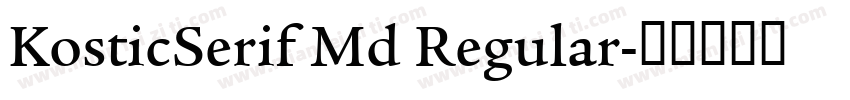 KosticSerif Md Regular字体转换